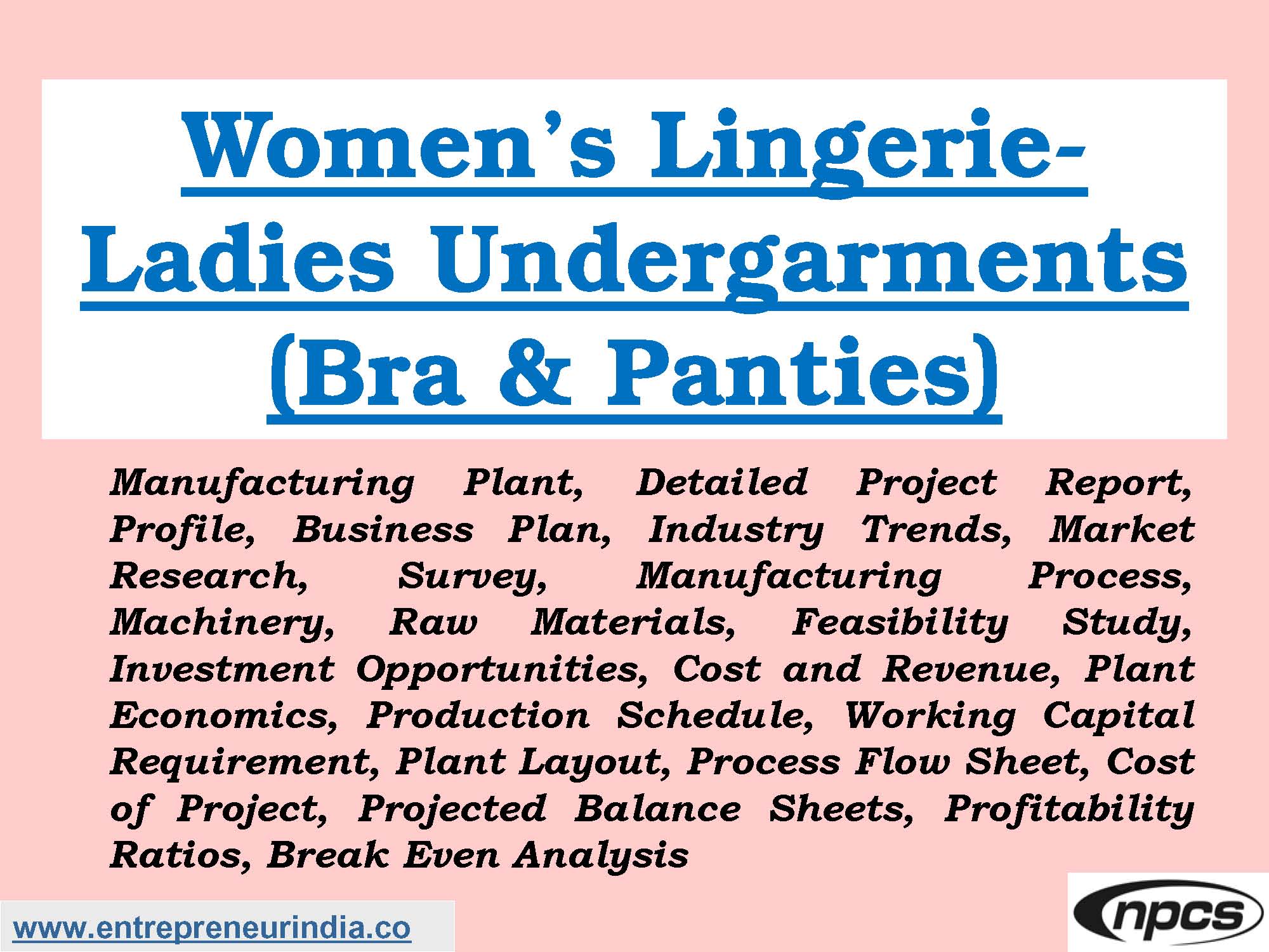 Women's Lingerie-Ladies Undergarments (Bra & Panties) Manufacturing Plant,  Detailed Project Report, Profile, Business Plan, Industry Trends, Market  Research, Survey, Manufacturing Process, Machinery, Raw Materials,  Feasibility Study, Investment